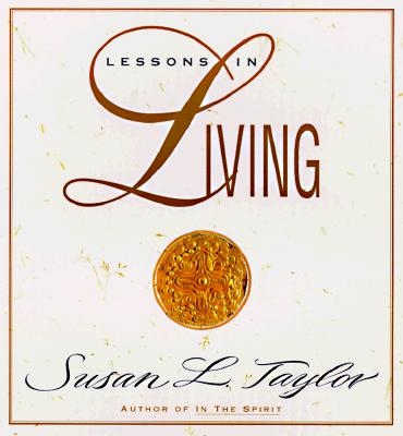 Book Cover Image of Lessons In Living by Susan L. Taylor