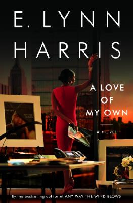 Book Cover Image of A Love of My Own: A Novel by E. Lynn Harris