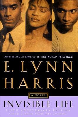 Book Cover Image of Invisible Life: Special edition by E. Lynn Harris