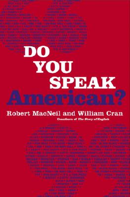 Book Cover Image of Do You Speak American? by Robert MacNeil and William Cran