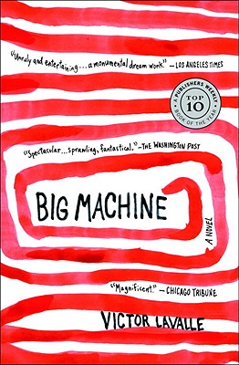 Book Cover Image of Big Machine: A Novel by Victor Lavalle