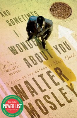 Book Cover Image of And Sometimes I Wonder About You: A Leonid Mcgill Mystery (Leonid Mcgill Mysteries) by Walter Mosley
