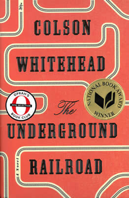Book Cover Image of The Underground Railroad: A Novel by Colson Whitehead
