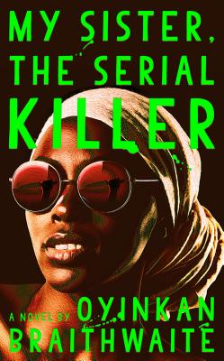 Discover other book in the same category as My Sister, the Serial Killer: A Novel by Oyinkan Braithwaite