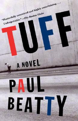 Book Cover Image of Tuff: A Novel by Paul Beatty