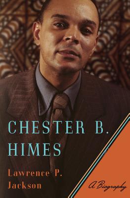 Book Cover Image of Chester B. Himes: A Biography by Lawrence P. Jackson