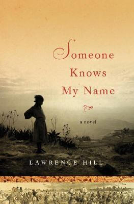 Photo of Go On Girl! Book Club Selection April 2009 – Selection (Author of the Year) Someone Knows My Name: A Novel by Lawrence Hill