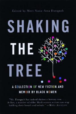 Photo of Go On Girl! Book Club Selection December 2004 – Selection Shaking the Tree: A Collection of New Fiction and Memoir by Black Women by Meri Nana-Ama Danquah