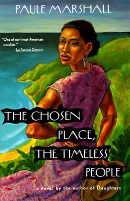 Book Cover Image of The Chosen Place, The Timeless People by Paule Marshall