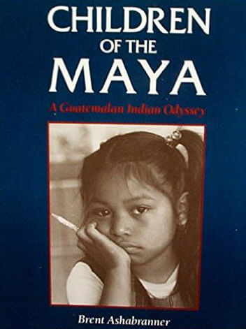 Book Cover Image of Children of the Maya by Brent K. Ashabranner