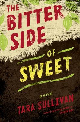 Book Cover Image of The Bitter Side of Sweet by Tara Sullivan