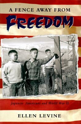 Book Cover Image of A Fence Away From Freedom by Ellen S. Levine