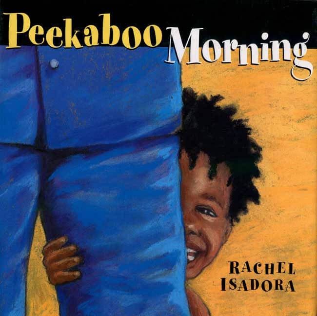 Book Cover Image of Peekaboo Morning by Rachel Isadora