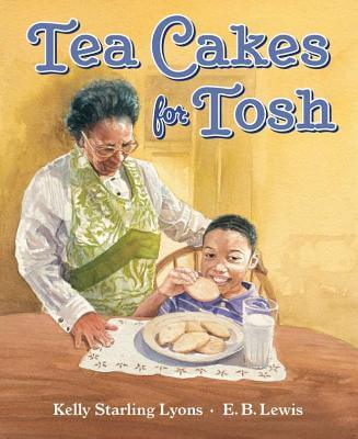 Book Cover Image of Tea Cakes For Tosh by Kelly Starling Lyons