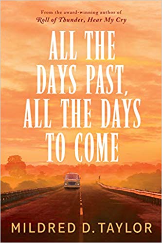 Book Cover Image of All the Days Past, All the Days to Come by Mildred D. Taylor