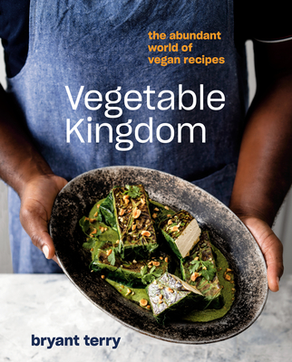 Book Cover Image of Vegetable Kingdom by Bryant Terry