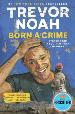 Photo of Go On Girl! Book Club Selection November 2017 – Selection Born a Crime: Stories from a South African Childhood by Trevor Noah