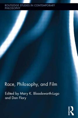 Book Cover Images image of Race, Philosophy, And Film (Routledge Studies In Contemporary Philosophy)