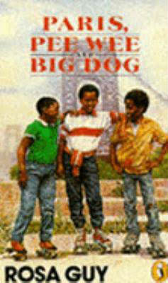 Book Cover Image of Paris, Pee Wee and Big Dog by Rosa Guy