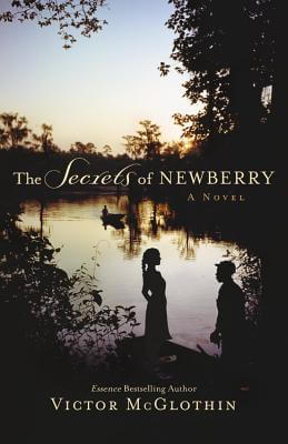 Book Cover Image of The Secrets Of Newberry by Victor McGlothin