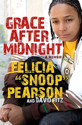 Book Cover Image of Grace After Midnight: A Memoir by Felicia Pearson
