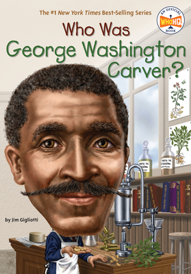 Book Cover Image of Who Was George Washington Carver? by Jim Gigliotti