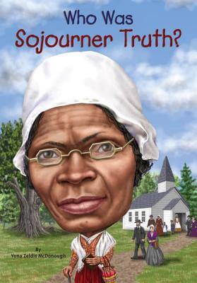 Book Cover Image of Who Was Sojourner Truth? by Yona Zeldis McDonough