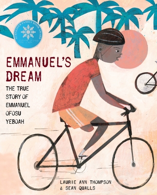 Book Cover Image of Emmanuel’s Dream: The True Story of Emmanuel Ofosu Yeboah by Laurie Ann Thompson
