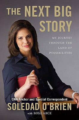 Click to go to detail page for The Next Big Story: My Journey Through The Land Of Possibilities (Celebra Books)