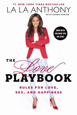 Book Cover Image of The Love Playbook: Rules for Love, Sex, and Happiness by La La Anthony and Karen Hunter
