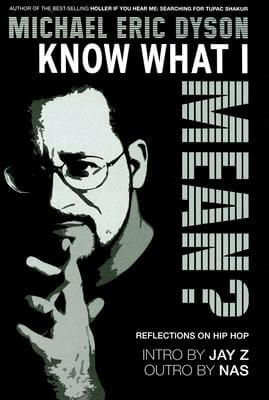 Book Cover Image of Know What I Mean?  Reflections on Hip-Hop by Michael Eric Dyson