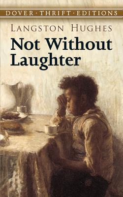 Click for more detail about Not Without Laughter (Dover Thrift Editions) by Langston Hughes