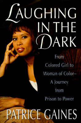 Photo of Go On Girl! Book Club Selection May 1995 – Selection Laughing in the Dark: From Colored Girl to Woman of Color—A Journey from Prison to Power by Patrice Gaines