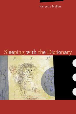 Book Cover Image of Sleeping with the Dictionary (New California Poetry) by Harryette Mullen