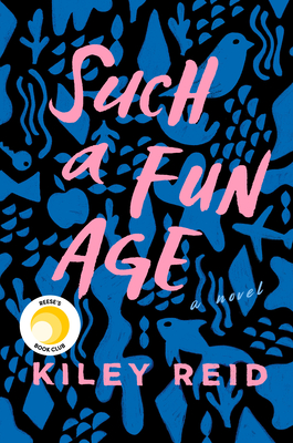 Book Cover Image of Such a Fun Age by Kiley Reid