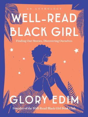 Discover other book in the same category as Well-Read Black Girl: Finding Our Stories, Discovering Ourselves by Glory Edim