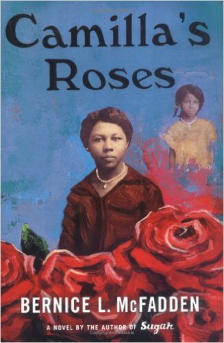 Book Cover Image of Camilla’s Roses by Bernice L. McFadden
