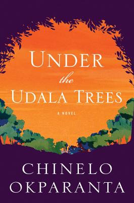 Book Cover Image of Under the Udala Trees by Chinelo Okparanta