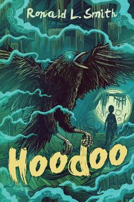Book Cover Image of Hoodoo by Ronald L. Smith