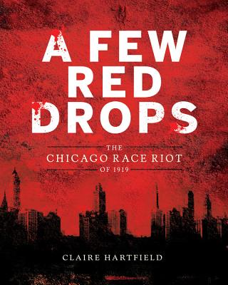 Click for a larger image of A Few Red Drops: The Chicago Race Riot of 1919