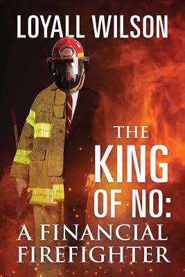 Book Cover Images image of The King of No: A Financial Firefighter