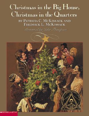 Book Cover Image of Christmas In The Big House: Christmas In The Quarters by Patricia C. McKissack and Fredrick McKissack