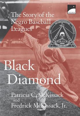 Book Cover Image of Black Diamond: The Story of the Negro Baseball Leagues (Polaris) by Patricia C. Mckissack