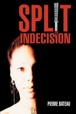 Book Cover Image of Split Indecision by Pierre Bateau