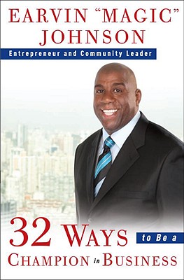 Book Cover Image of 32 Ways To Be A Champion In Business by Earvin Magic Johnson