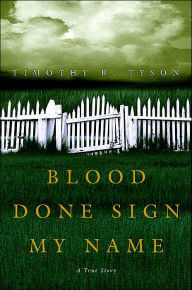 Book Cover Image of Blood Done Sign My Name: A True Story by Timothy B. Tyson