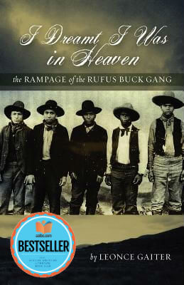 Book Cover Images image of I Dreamt I Was in Heaven - The Rampage of the Rufus Buck Gang