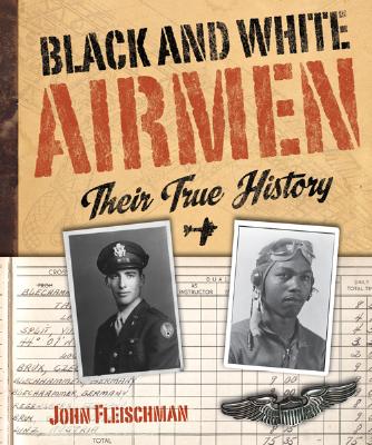 Click for a larger image of Black and White Airmen: Their True History