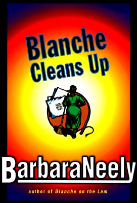 Book Cover Image of Blanche Cleans Up by Barbara Neely