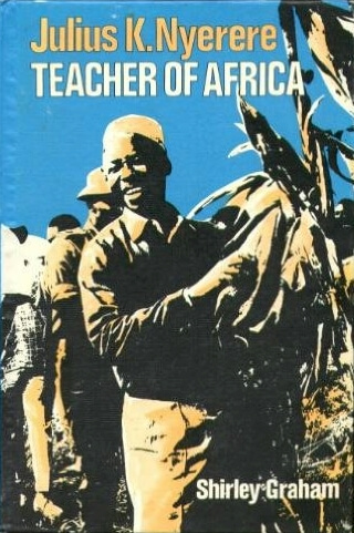 Book Cover Image of Julius K. Nyerere: Teacher of Africa by Shirley Graham Du Bois
